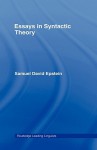 Essays in Syntactic Theory - Samuel D. Epstein