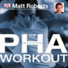 The PHA Workout - Matt Roberts