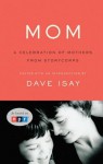 Mom: A Celebration of Mothers from Storycorps - Dave Isay