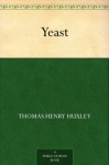 Yeast - Thomas Henry Huxley