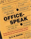 Officespeak: The Win-Win Guide to Touching Base, Getting the Ball Rolling, and Thinking Inside the Box - David M. Martin