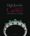 High Jewelry and Precious Objects by Cartier: The Odyssey of a Style - Francois Chaille