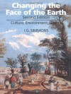 Changing the Face of the Earth: Culture, Environment, History - I.G. Simmons