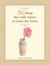 50 Things That Really Matter to Latter-day Saints - Britney Rule