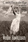 Catch Her In The Rye: & Selected Short Stories (Volume 1) - Wodke Hawkinson, Dmitry Raykin