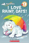 I Love Rainy Days! (Noodles; Scholastic Reader Level 1) - Hans Wilhelm