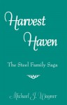 Harvest Haven: The Sequel--The Steel Family Saga - Michael J. Wagner