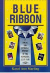 Blue Ribbon: A Social And Pictorial History Of The Minnesota State Fair - Karal Ann Marling