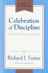 Celebration of Discipline: The Path to Spiritual Growth - Richard J. Foster, Tom Parker