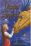 Dragon Slippers - Jessica Day George