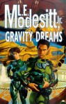 Gravity Dreams - L.E. Modesitt Jr.