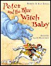 Peter and the Blue Witch Baby - Robert D. San Souci, Alexi Natchev, Karen Wojtyla