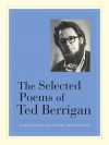 The Selected Poems of Ted Berrigan - Ted Berrigan, Alice Notley, Anselm Berrigan, Edmund Berrigan