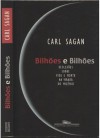 Bilhões e Bilhões: Reflexões sobre vida e morte na virada do milênio - Carl Sagan