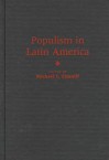 Populism in Latin America - Michael L. Conniff, John D. Wirth, Steve Stein, Steve Ellner