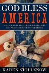 God Bless America: Strange and Unusual Religious Beliefs and Practices in the United States - Karen Stollznow