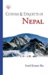 Customs & Etiquette of Nepal - Sunil Kumar Jha, Irene Sanderson