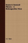 Keynes's General Theory - A Retrospective View - Arthur Cecil Pigou