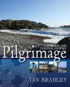 Pilgrimage: A Spiritual and Cultural Journey - Ian Bradley