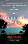 A Thousand Lives: The Untold Story of Hope, Deception, and Survival at Jonestown - Julia Scheeres