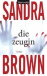 Die Zeugin - Sandra Brown