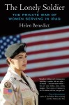 The Lonely Soldier: The Private War of Women Serving in Iraq - Helen Benedict