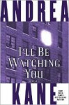 I'll Be Watching You - Andrea Kane