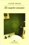 El cuarto oscuro - Louise Welsh