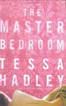 The Master Bedroom: A Novel - Tessa Hadley