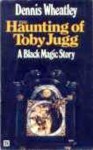 The Haunting of Toby Jugg - Dennis Wheatley