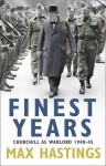 Finest Years: Churchill As Warlord 1940 45 - Max Hastings