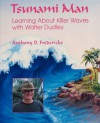 Tsunami Man: Learning About Killer Waves With Walter Dudley - Anthony D. Fredericks