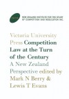 Competition Law at the Turn of the Century: A New Zealand Perspective - Mark N. Berry, Lewis T. Evans, Stephen Peter King