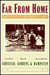 Far From Home: Families of the Westward Journey - Lillian Schlissel, Elizabeth Hampsten, Byrd Gibbens