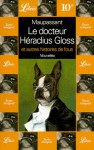 Le Docteur Héraclius Gloss et autres histoires de fous - Guy de Maupassant