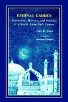 Eternal Garden: Mysticism, History, And Politics At A South Asian Sufi Center - Carl W. Ernst