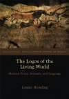 The Logos of the Living World: Merleau-Ponty, Animals, and Language (Groundworks (FUP)) - Louise Westling