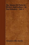 The Stones of Paris in History and Letters - In Two Volumes - Vol. I - Benjamin Ellis Martin