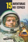 15 Aventuras no espaço (Série 15, #26) - Claire Godet, Claude Appell, Jean-Marie Pelaprat, Alexei Nikolayevich Tolstoy, Paul Cogan