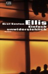 Einfach Unwiderstehlich - Bret Easton Ellis