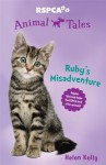 Animal Tales 2: Ruby's Misadventure - Helen Kelly