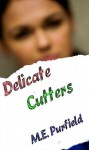Delicate Cutters - M.E. Purfield
