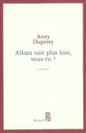 Allons voir plus loin, veux-tu ? - Anny Duperey