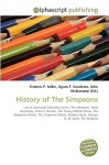 History of the Simpsons - Agnes F. Vandome, John McBrewster, Sam B Miller II