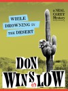 While Drowning in the Desert - Don Winslow