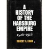 A History Of The Habsburg Empire 1526-1918 - Robert A. Kann