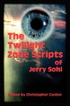 The Twilight Zone Scripts of Jerry Sohl - Jerry Sohl