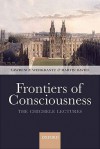 Frontiers of Consciousness: The Chichele Lectures - Lawrence Weiskrantz, Martin Davies