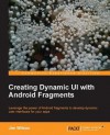 Creating Dynamic Ui with Android Fragments - Jim Wilson