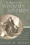 The Remarkable Wisdom of Solomon - Henry M. Morris